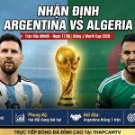 Ảnh bìa nhận định trận đấu Argentina vs Algeria tại bảng J World Cup 2026, cập nhật thông tin lực lượng và phong độ mới nhất trên ThapcamTV.