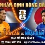Hình ảnh nhận định tổng quan trận đấu giữa Hà Lan và Nhật Bản tại bảng F World Cup 2026, cập nhật thời gian thi đấu và thông tin phát sóng trực tiếp trên nền tảng ThapcamTV.